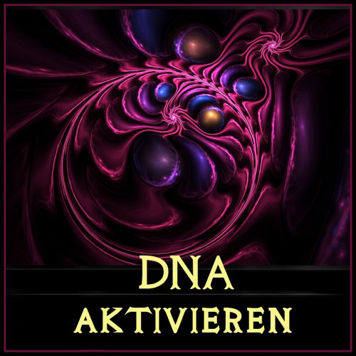 DNA aktivieren, Zellkommunikation stärken, DNA aktivieren binau