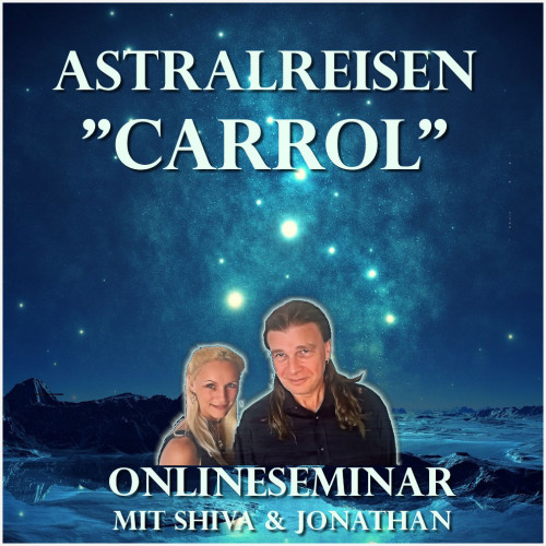 Online Seminar Astralreisen Carrol - Teil 2