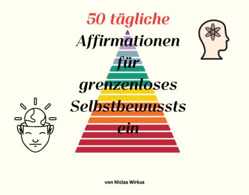 50 tägliche Affirmationen für grenzenloses Selbstbewusstsein