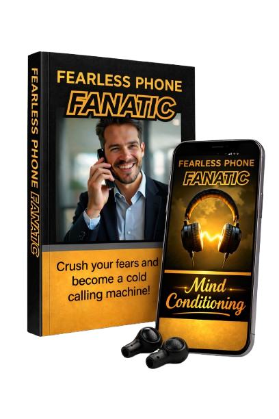 Fearless Phone Fanatic (For Cold Calling)