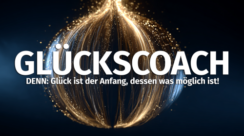 Glückscoaching-Ausbildung: Glück ist planbar!