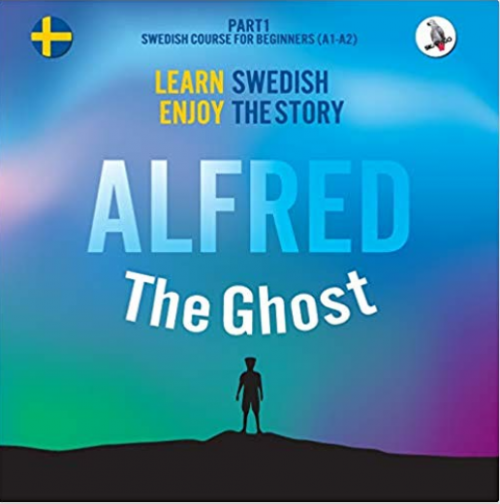 Alfred the Ghost · Swedish course based on a story (A1/A2)