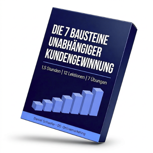 Die 7 Bausteine unabhängiger Kundengewinnung