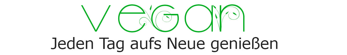 Vegane Rezepte - Jeden Tag aufs Neue