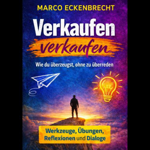 Verkaufen · Wie du überzeugst ohne zu überreden